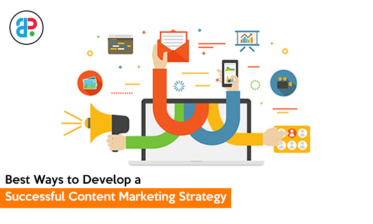 best ways to develop a successful Content Marketing Strategy