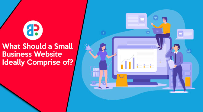 What Should a Small Business Website Ideally Comprise of?